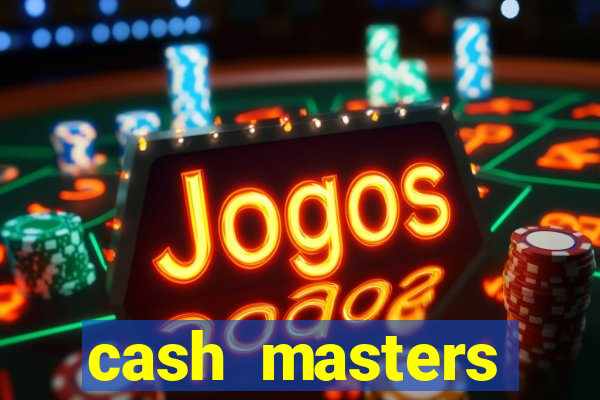 cash masters dinheiro infinito